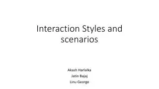 Interaction Styles and scenarios