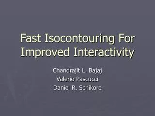 Fast Isocontouring For Improved Interactivity
