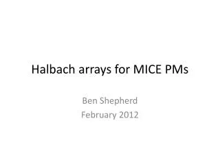 Halbach arrays for MICE PMs