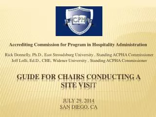 Guide for CHAIRS Conducting a Site Vis it July 29, 2014 San Diego, CA