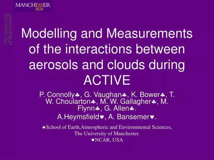 modelling and measurements of the interactions between aerosols and clouds during active