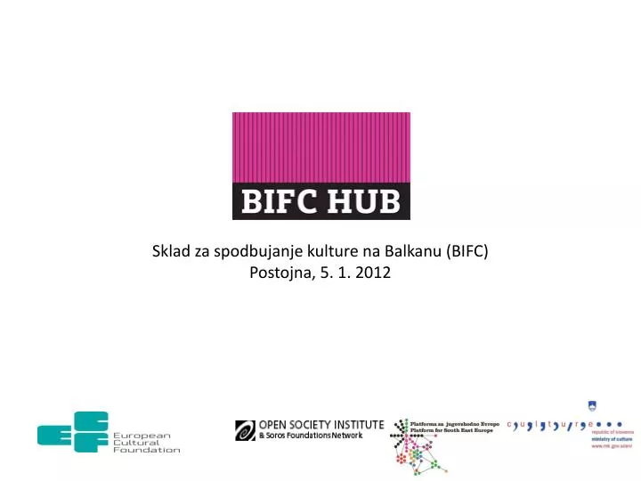 sklad za spodbujanje kulture na balkanu bifc postojna 5 1 2012