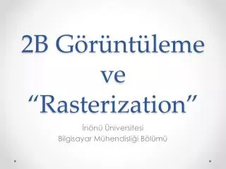 2b g r nt leme ve rasterization