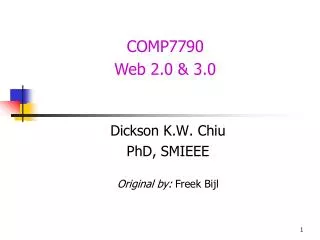 Dickson K.W. Chiu PhD, SMIEEE Original by: Freek Bijl