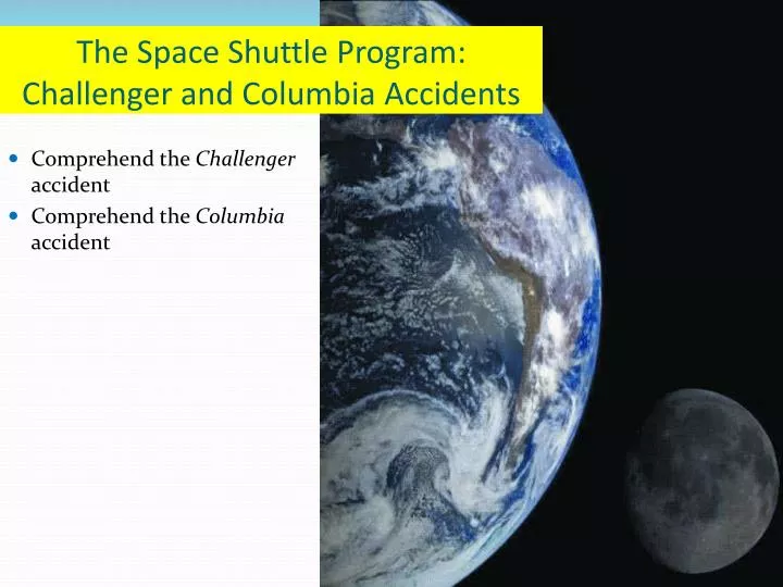 the space shuttle program challenger and columbia accidents