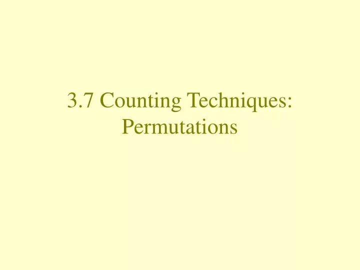 3 7 counting techniques permutations