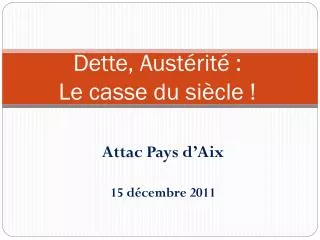 dette aust rit le casse du si cle