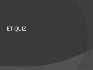 ET QUIZ