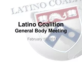 Latino Coalition General Body Meeting