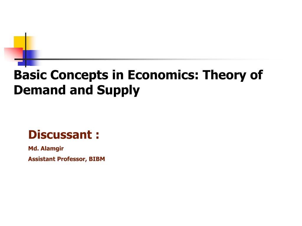 PPT - Basic Concepts in Economics: Theory of Demand and Supply ...