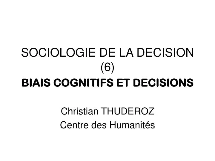 sociologie de la decision 6 biais cognitifs et decisions