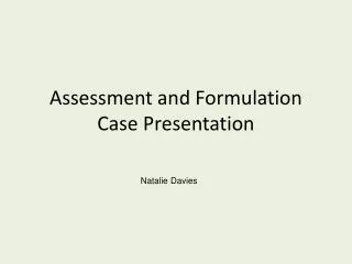Assessment and Formulation Case Presentation