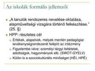 az iskol k form lis jellemz i