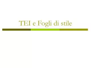 tei e fogli di stile