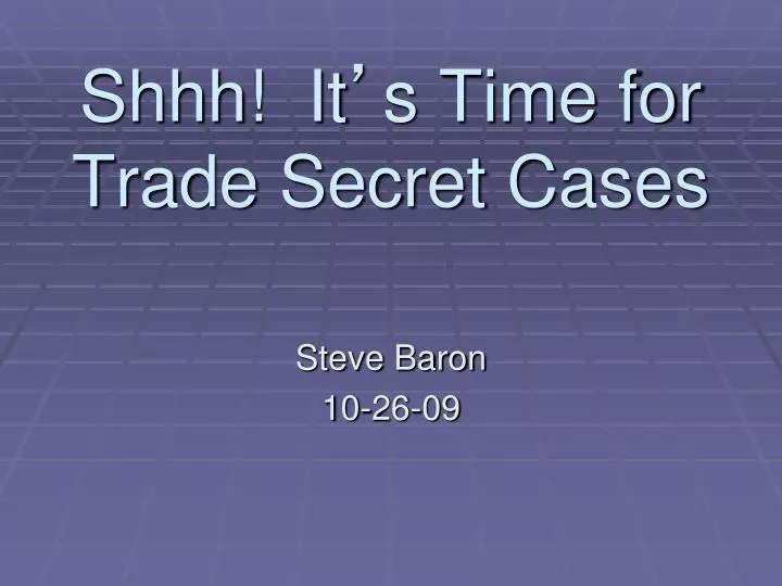 shhh it s time for trade secret cases