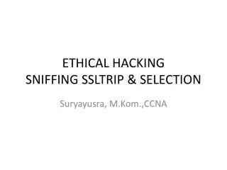 ETHICAL HACKING SNIFFING SSLTRIP &amp; SELECTION