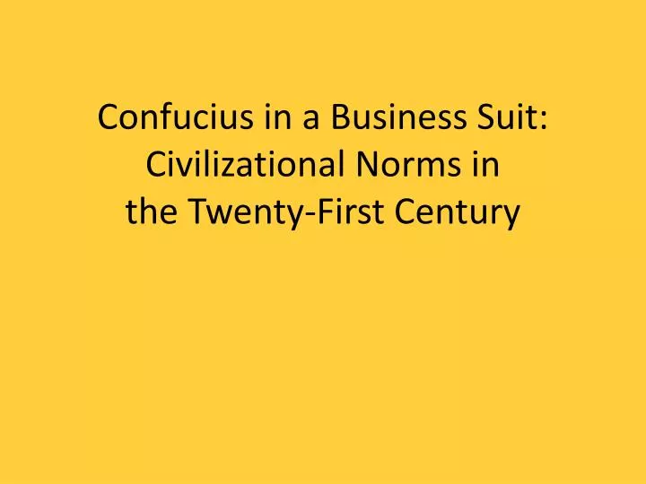 confucius in a business suit civilizational norms in the twenty first century