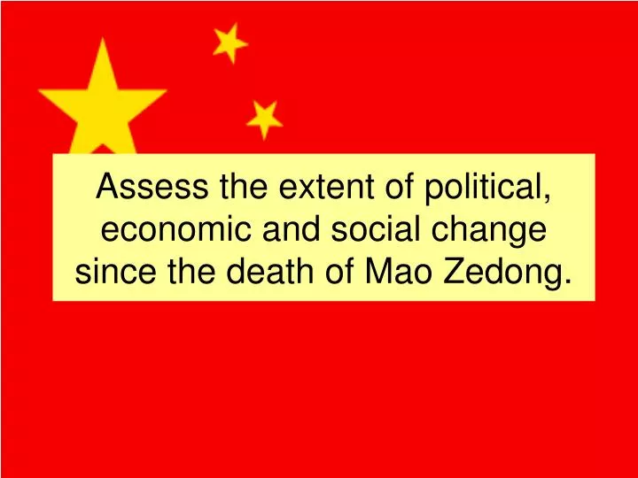 assess the extent of political economic and social change since the death of mao zedong