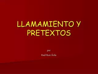 llamamiento y pretextos