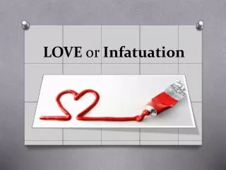 LOVE or Infatuation