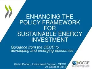 ENHANCING THE policy framework for sustainable energy investment
