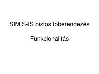 simis is biztos t berendez s funkcionalit s