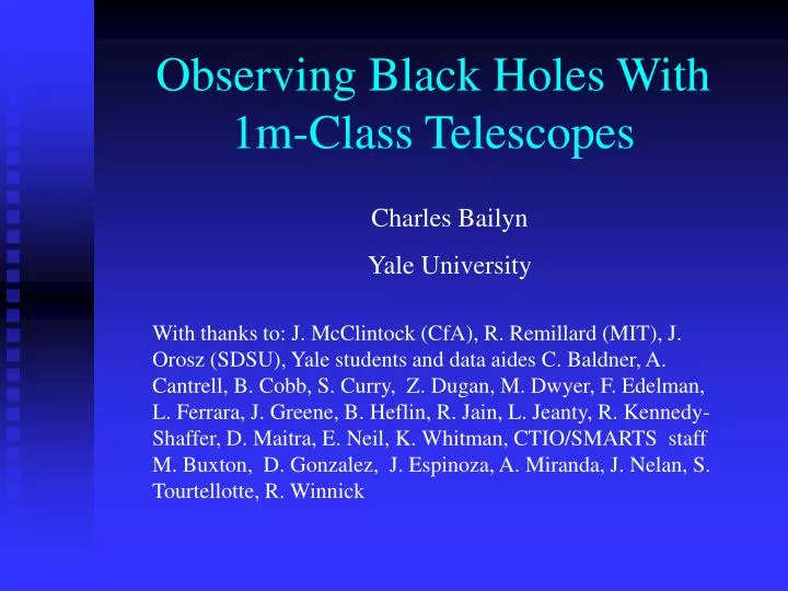 observing black holes with 1m class telescopes