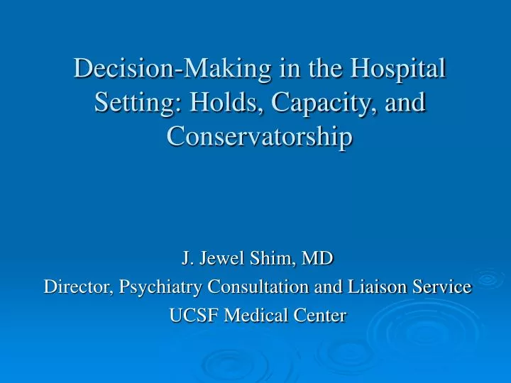 decision making in the hospital setting holds capacity and conservatorship