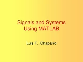 Signals and Systems Using MATLAB Luis F. Chaparro