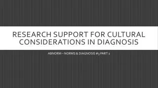 Research support for Cultural considerations in diagnosis