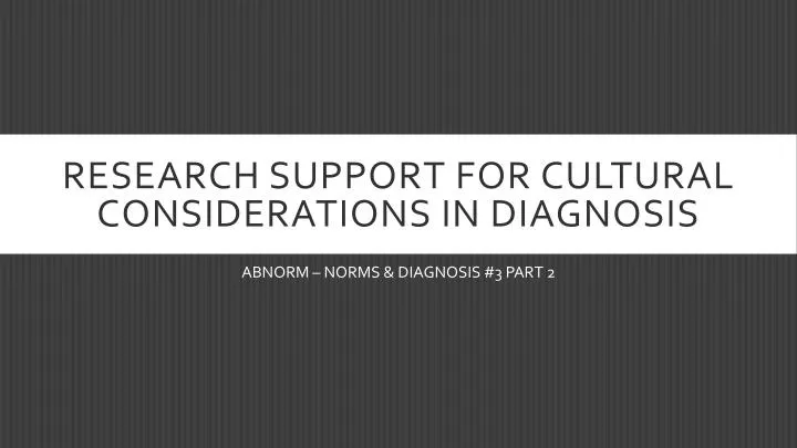 research support for cultural considerations in diagnosis