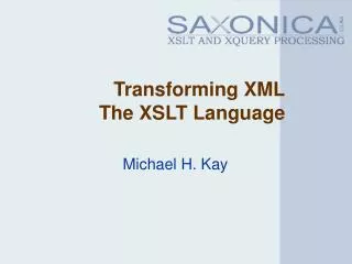 Transforming XML The XSLT Language