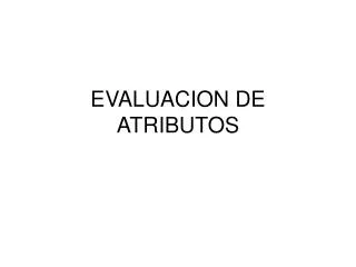 evaluacion de atributos
