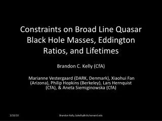 Constraints on Broad Line Quasar Black Hole Masses, Eddington Ratios, and Lifetimes
