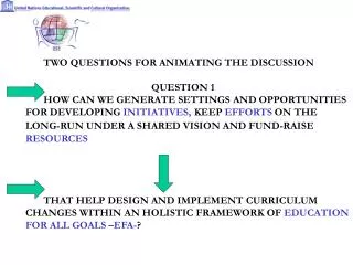 TWO QUESTIONS FOR ANIMATING THE DISCUSSION 					QUESTION 1