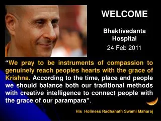 WELCOME Bhaktivedanta Hospital 24 Feb 2011