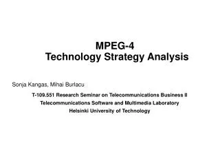 MPEG-4 Technology Strategy Analysis Sonja Kangas, Mihai Burlacu