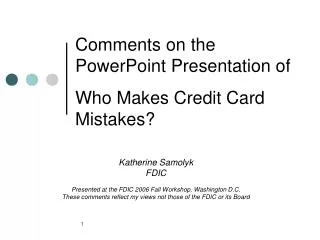 Comments on the PowerPoint Presentation of Who Makes Credit Card Mistakes?
