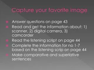 Capture your favorite image