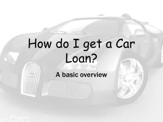How do I get a Car Loan?