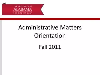 Administrative Matters Orientation