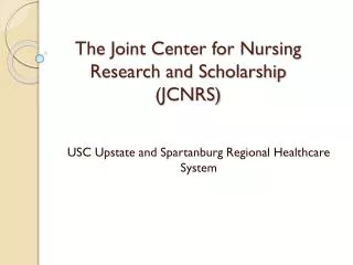 The Joint Center for Nursing Research and Scholarship (JCNRS)