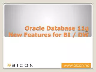 Oracle Database 11g New Features for BI / DW