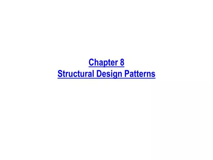chapter 8 structural design patterns