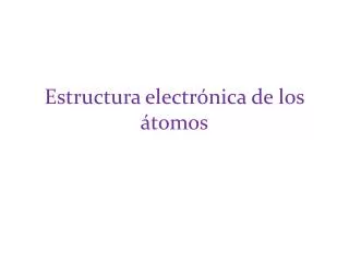 estructura electr nica de los tomos