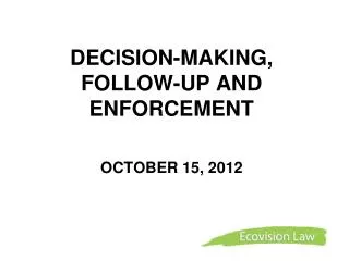DECISION-MAKING, FOLLOW-UP AND ENFORCEMENT OCTOBER 15, 2012