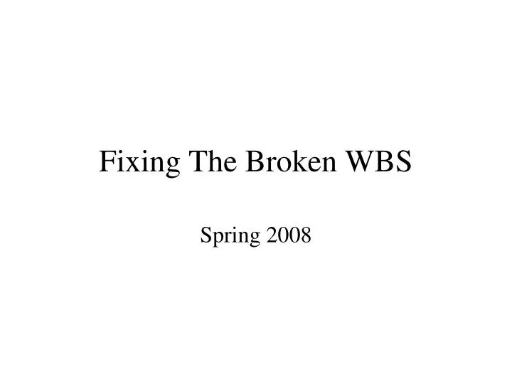 fixing the broken wbs