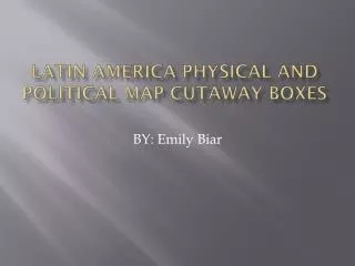 Latin America Physical and Political map cutaway boxes