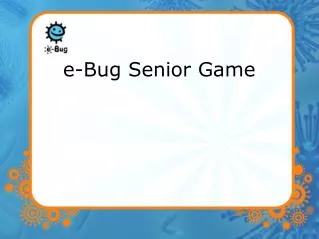 e-Bug Senior Game