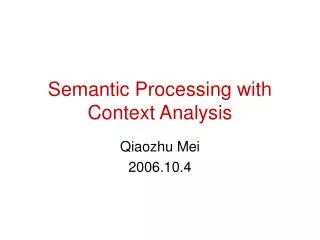 Semantic Processing with Context Analysis